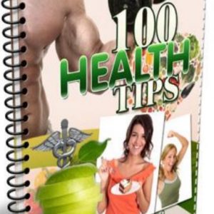 100 Health Tips for a healthier You!